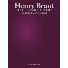 Textures and Timbres: An Orchestrator’s Handbook - H. Brant