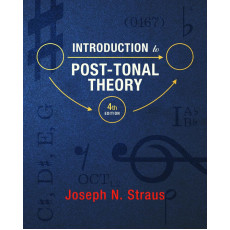 "Introduction to Post-Tonal Theory" (Fourth Edition) by Joseph N. Straus